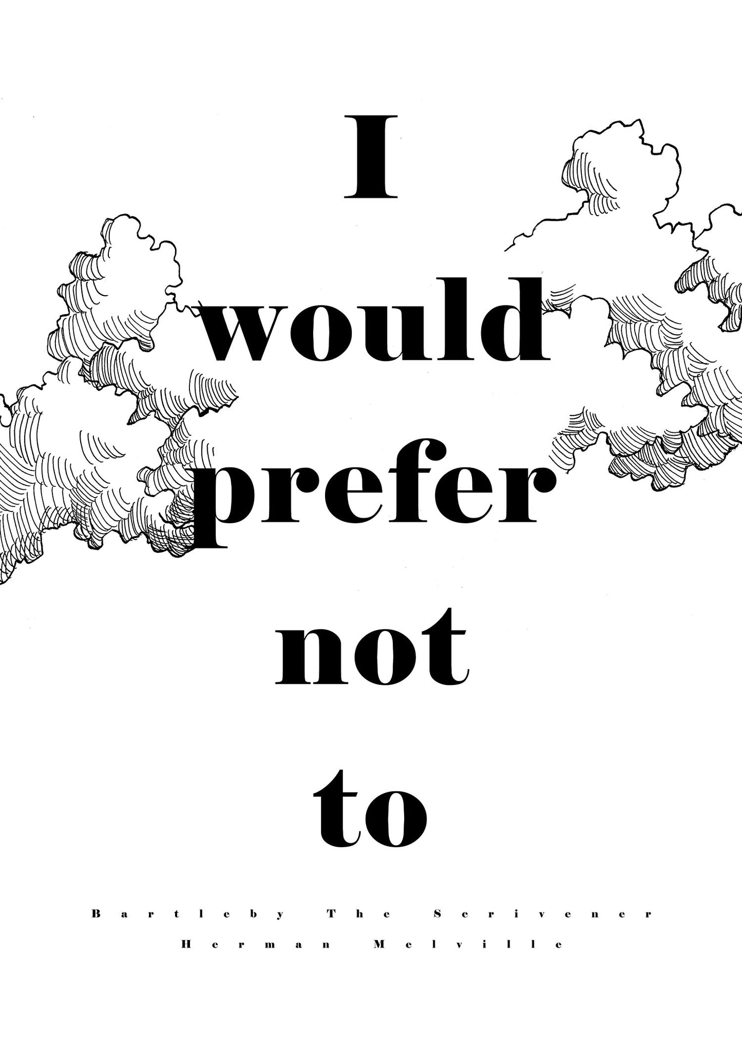 I Would Prefer Not To - Bartleby the Scrivener Quote Poster - Herman Melville