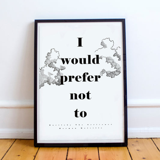 I Would Prefer Not To - Bartleby the Scrivener Quote Poster - Herman Melville