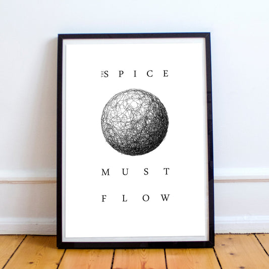 The Spice Must Flow - Dune Quote Poster - Frank Herbert