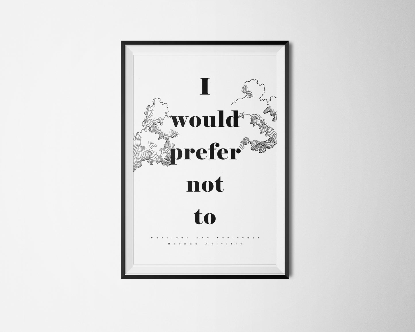 I Would Prefer Not To - Bartleby the Scrivener Quote Poster - Herman Melville